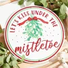 12" Metal "Lets Kiss Under the Mistletoe" Sign